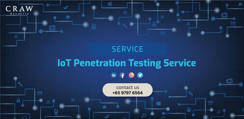 Internet of Things IoT Penetration Testing Services in Singapore [2025]