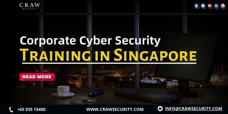 Corporate Cyber Security Training in Singapore [2024 Updated]