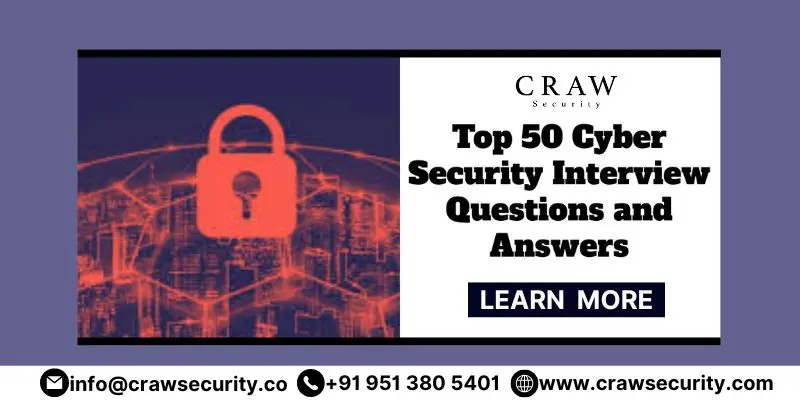 Top 50 Cyber Security Interview Questions and Answers